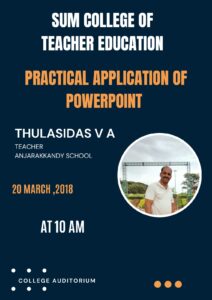 Practical application of PowerPoint- a workshop conducted by Thulasidas VA